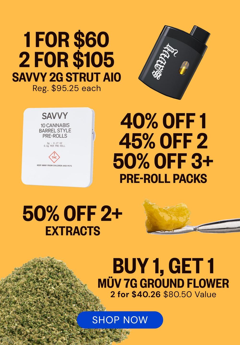 2 for $105 Vapes & BOGO Ground Flower