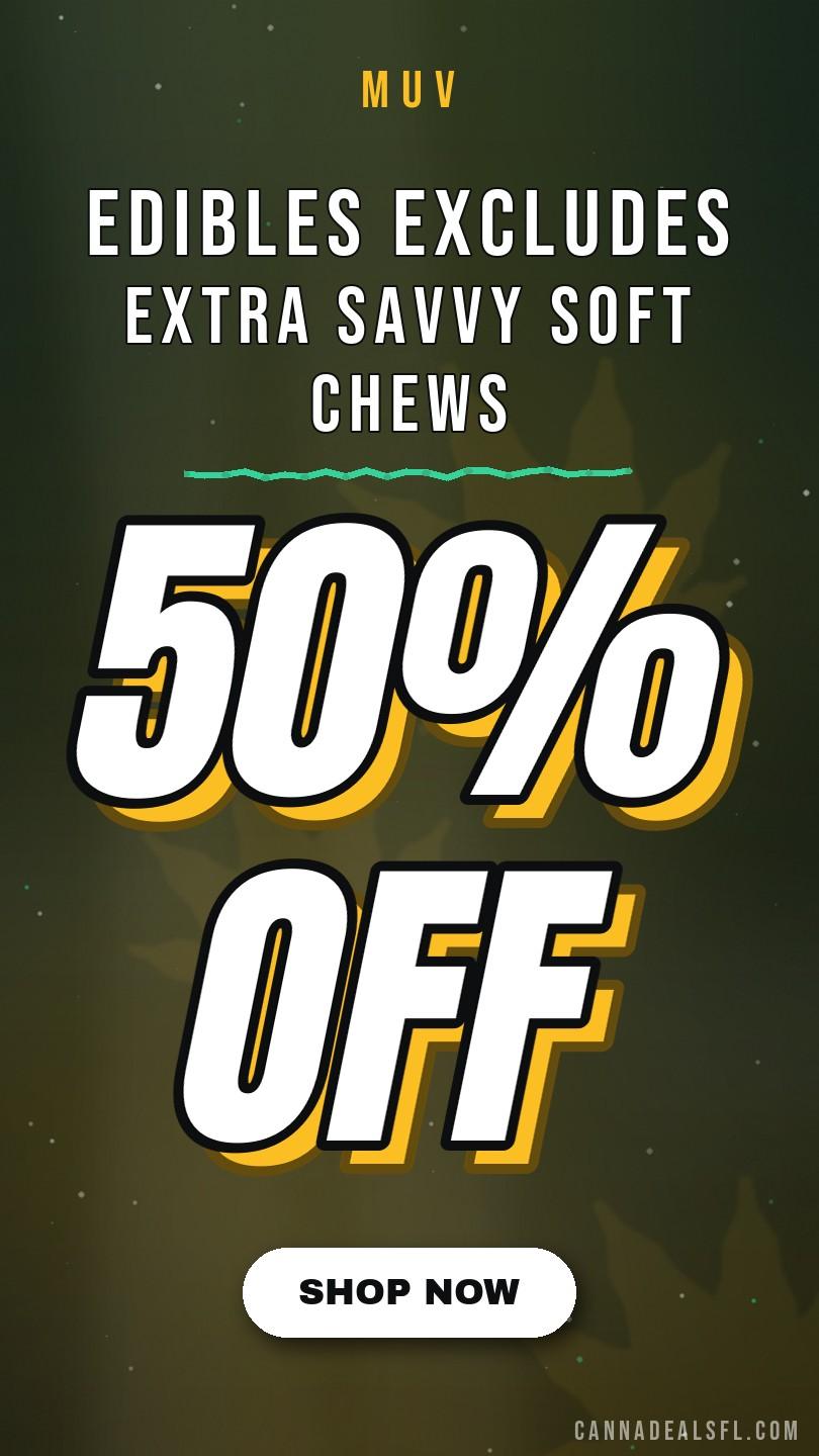 Up To 50% Off Edibles Excludes Extra Savvy Soft Chews