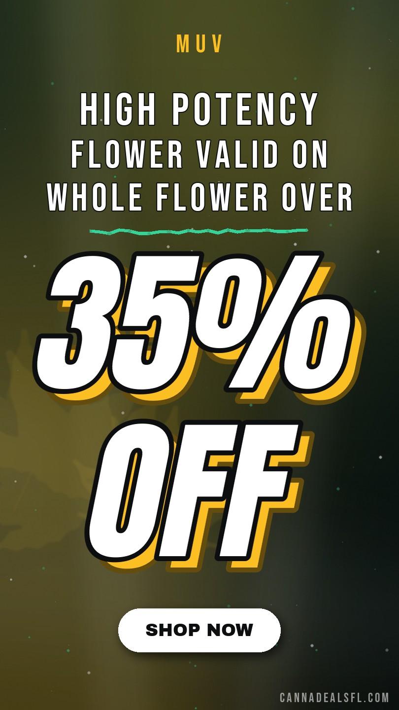 35% Off High Potency Flower Valid On Whole Flower Over 28% Thc And Excludes Savvy Flower