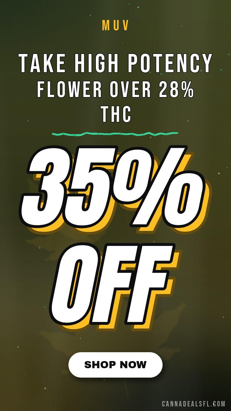 🔥 Take 35% Off High Potency Flower Over 28% Thc