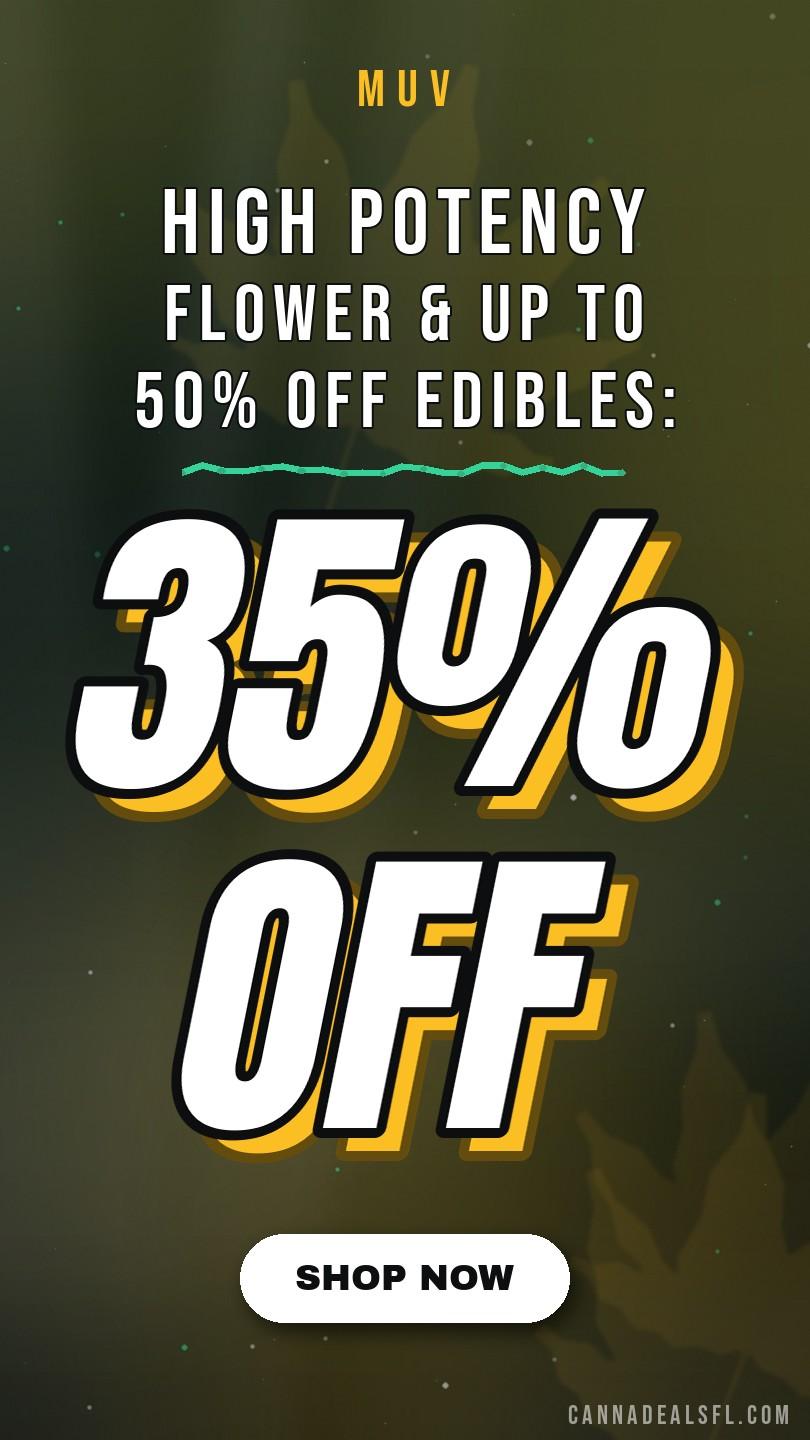 35% Off High Potency Flower & Up To 50% Off Edibles: Offers Valid July 28 - 30 While Strains And Sup - Cannabis deal image