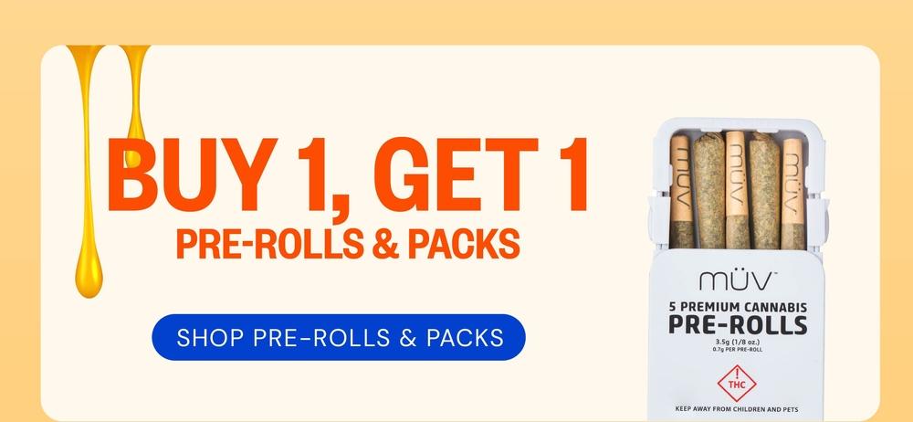 Buy 1 Get 1 Pre-Rolls & Packs