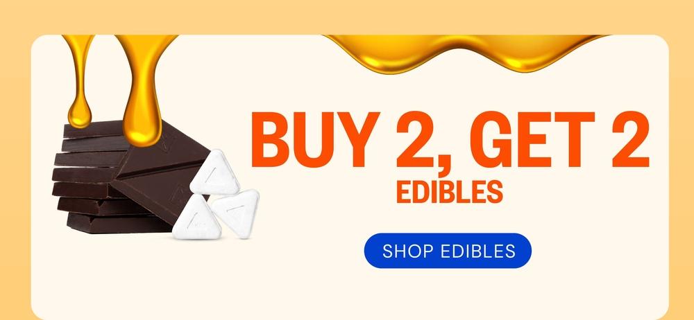 Buy 2 Get 2 Edibles Deal