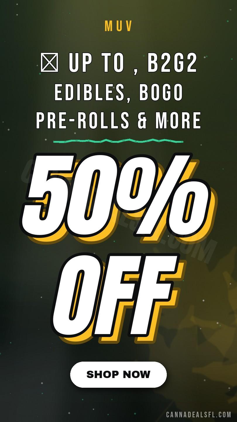 🌿 Up To 50% Off, B2G2 Edibles, BOGO Pre-Rolls & More