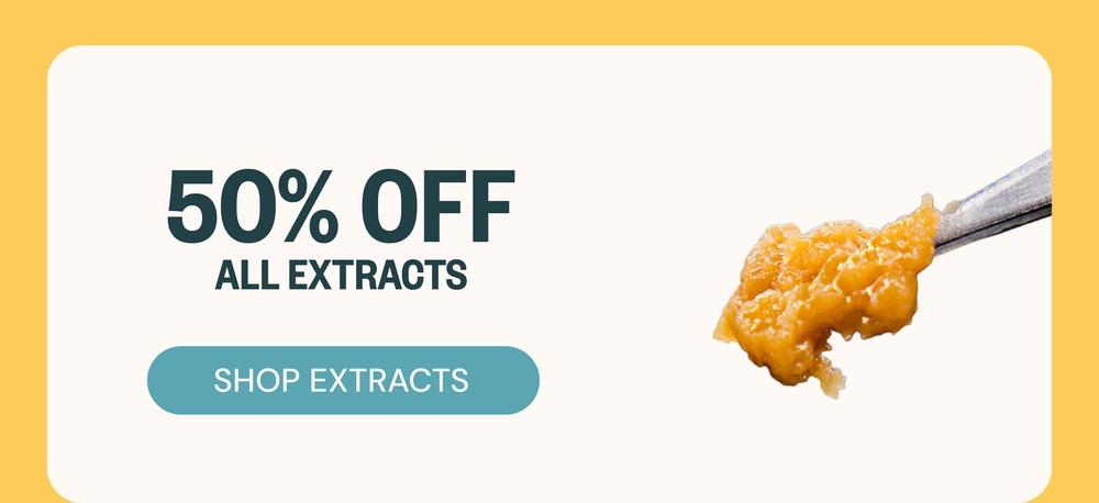 50% Off All Extracts Special