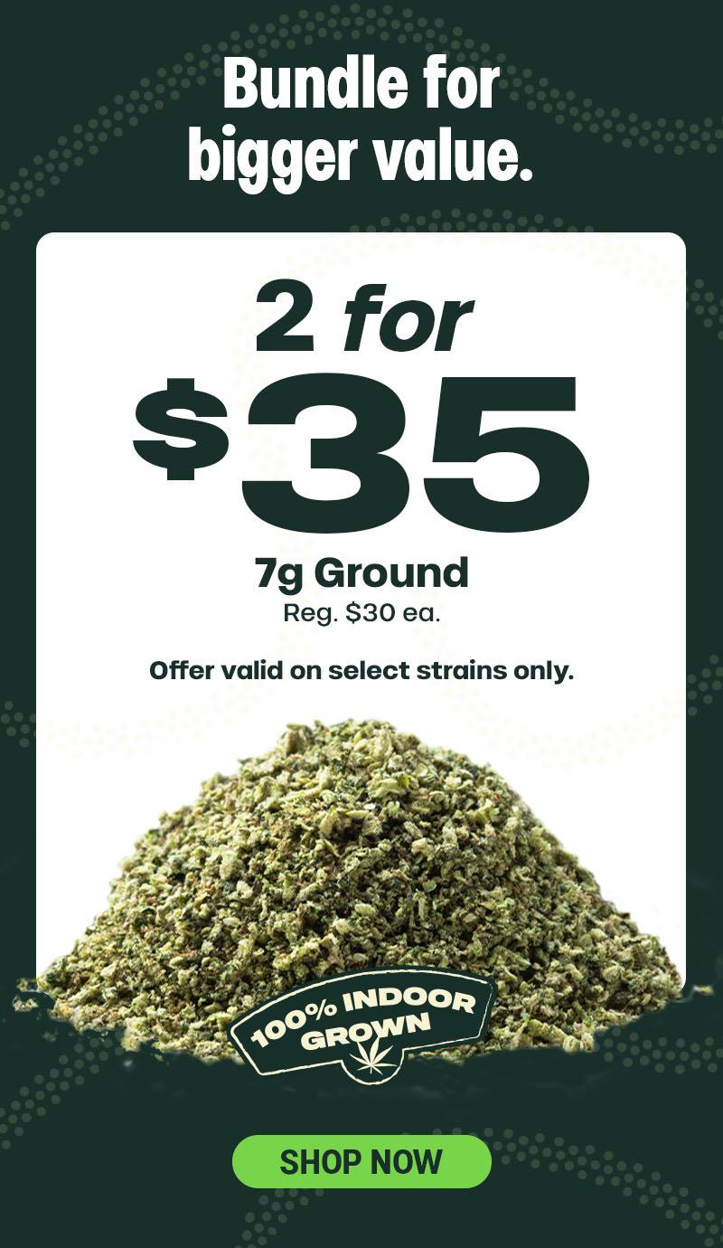 Bundle for Bigger Value: 2 for $35 - Cannabis deal image