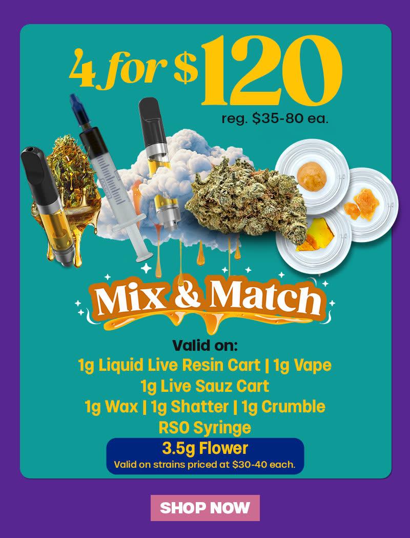 Mix & Match Deals on Vapes, Concentrates, and Flower