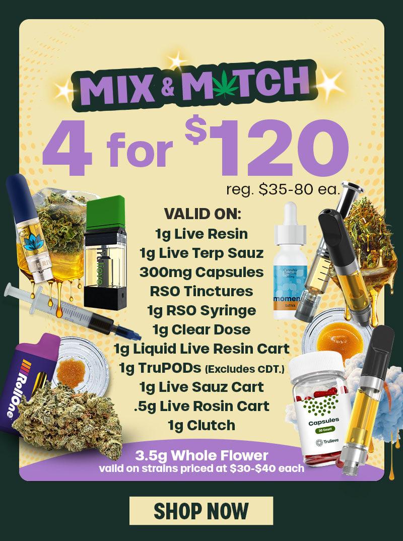 Mix & Match 4 for $120