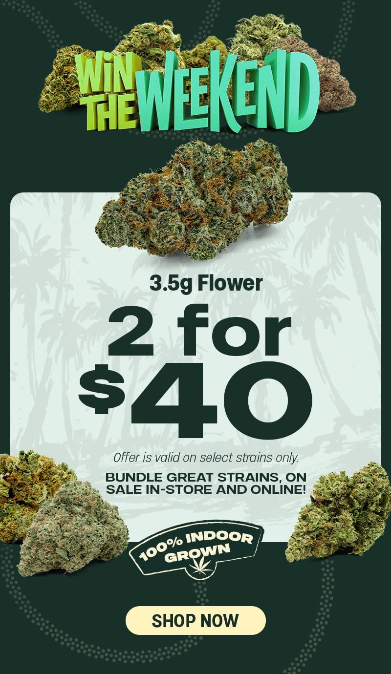 2 for $40 Flower Deal - Cannabis deal image