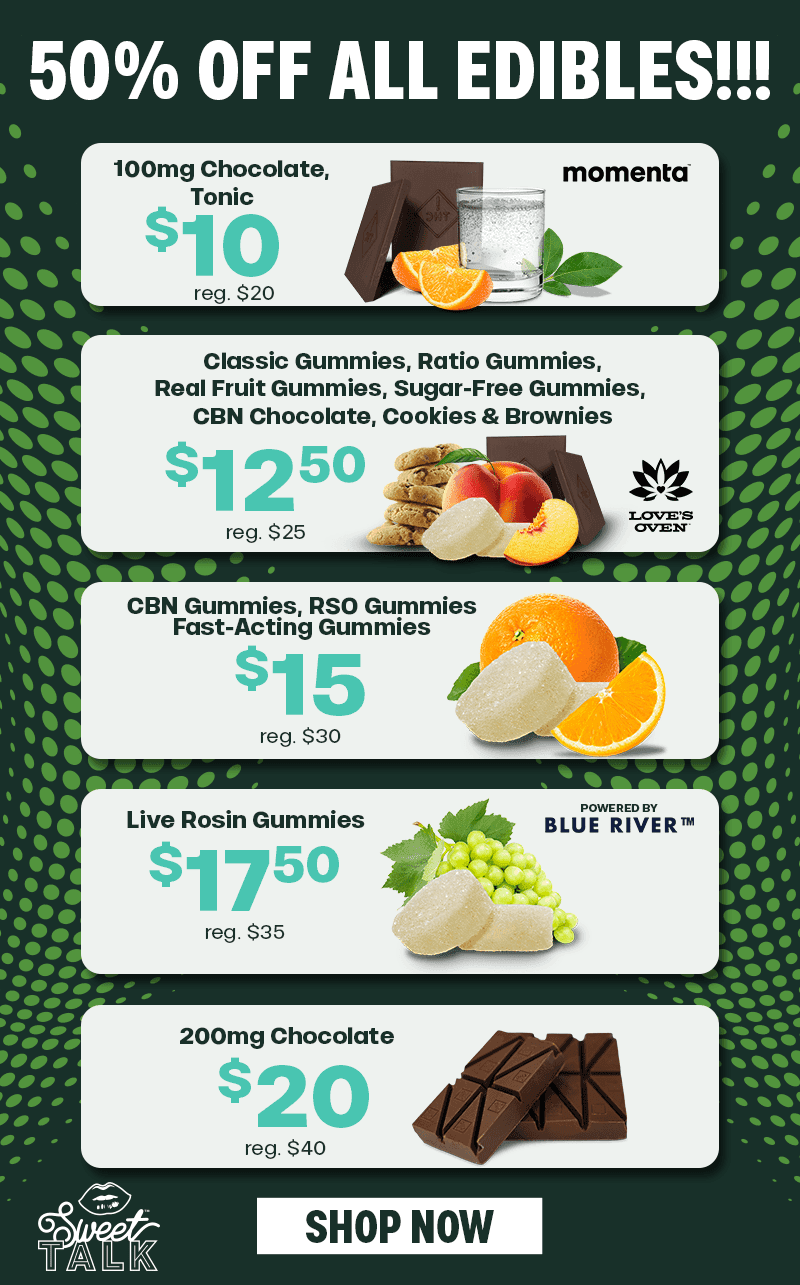 50% Off All Edibles & Various Deals - Cannabis deal image