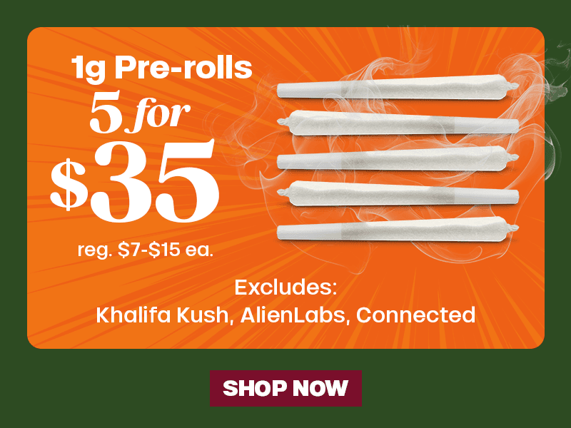 1g Pre-rolls 5 for $35 Deal
