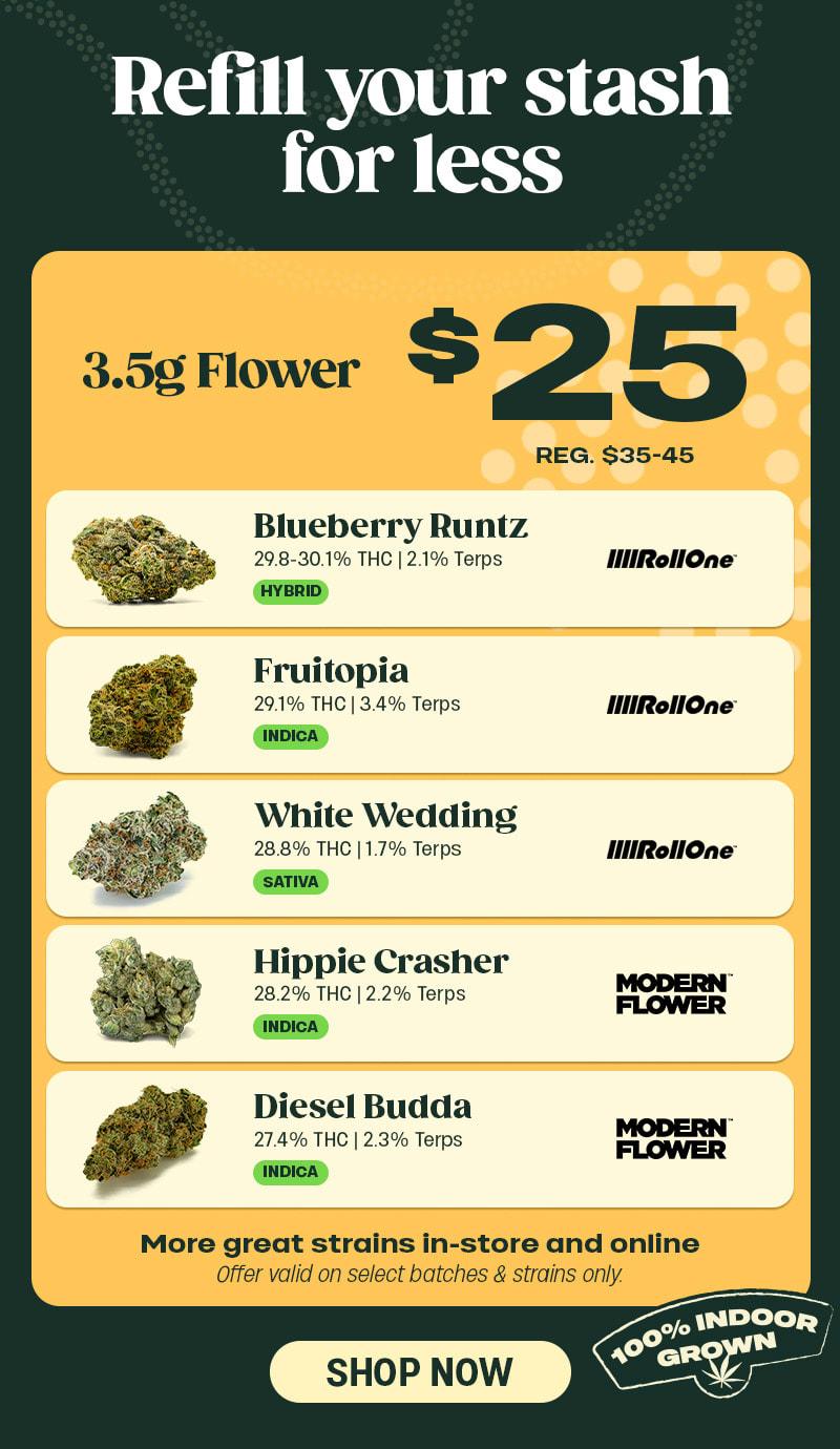 3.5g Flower for $25