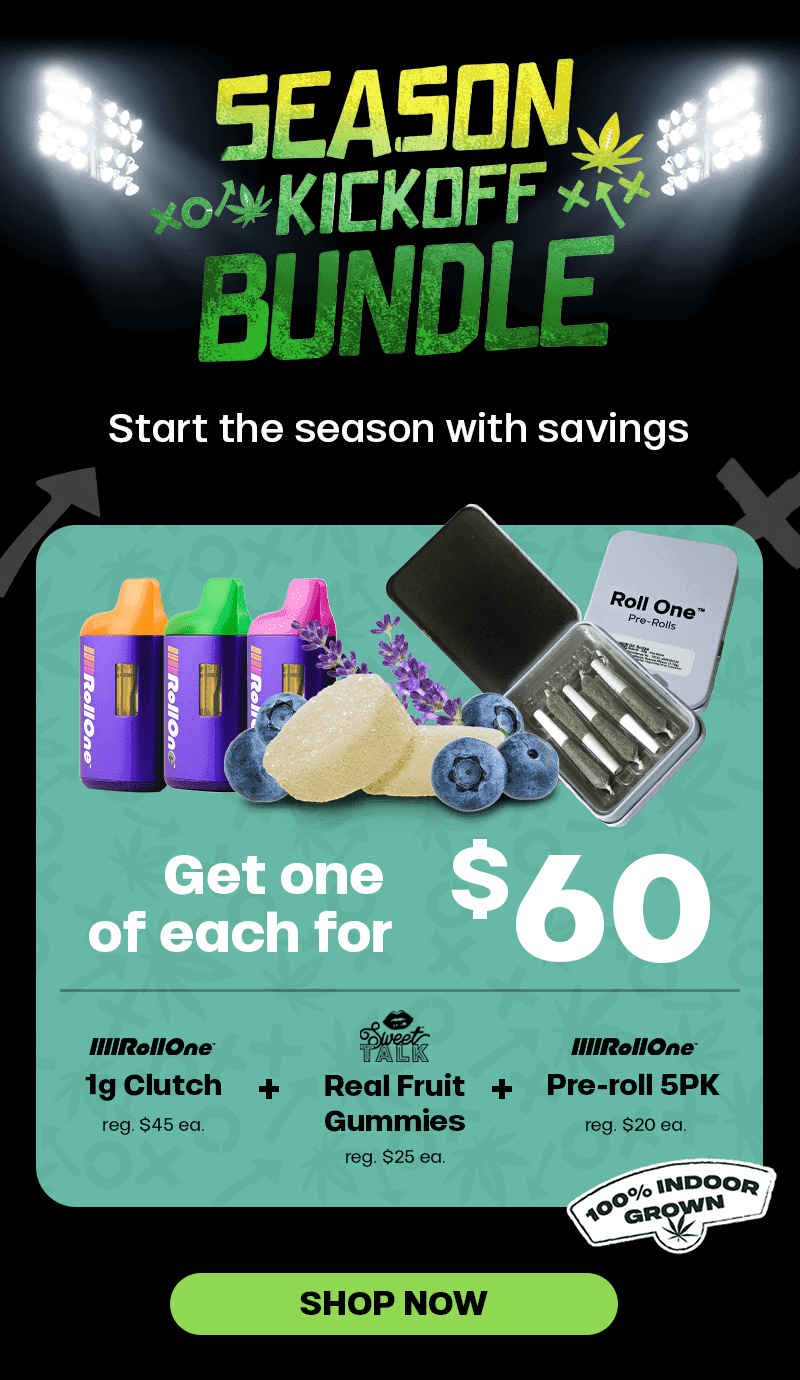 Season Kickoff Bundle: Get One of Each for $60 - Cannabis deal image