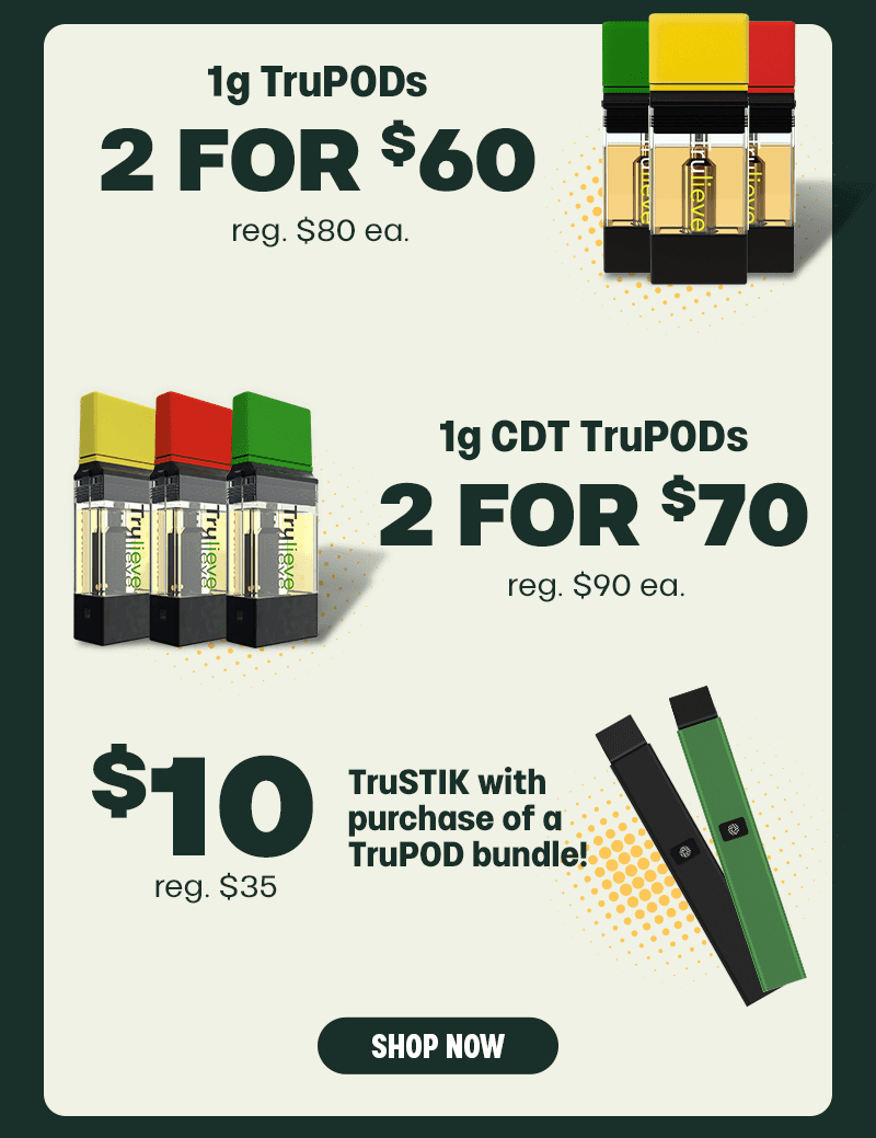 2 For $60 TruPODs & $10 TruSTIK Deal