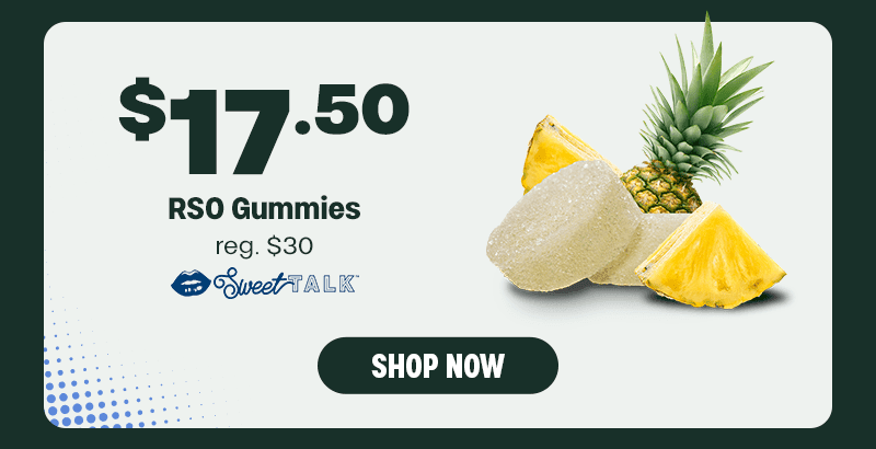 $17.50 RSO Gummies Deal - Cannabis deal image