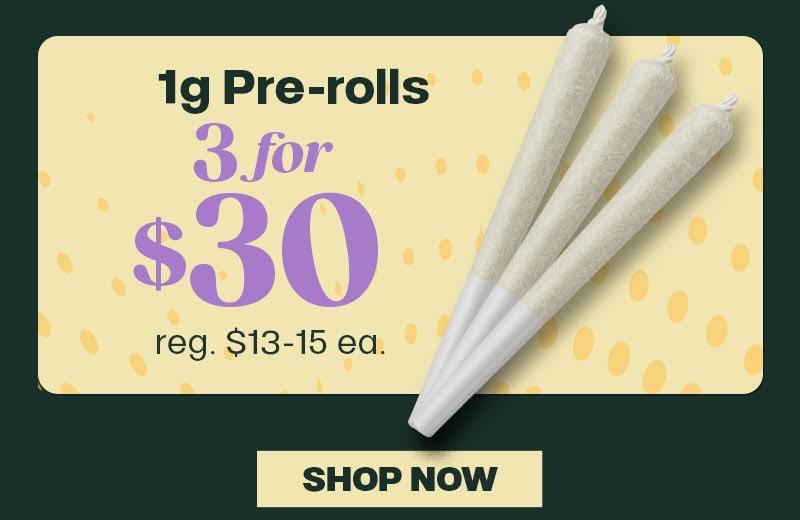 3 Pre-rolls for $30 Deal