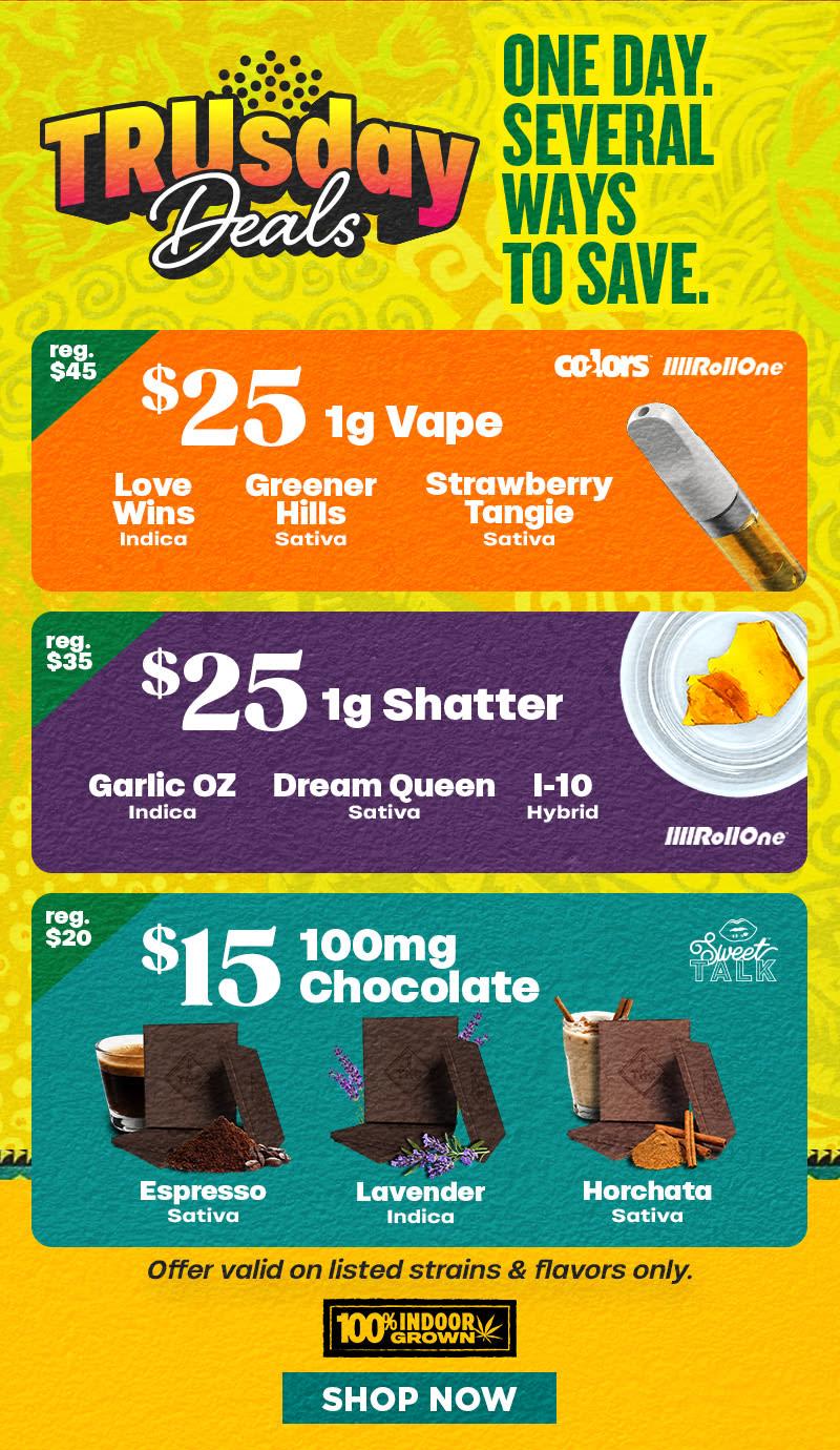 TRU-sday Deals: Save on Vapes, Shatter & Chocolates - Cannabis deal image
