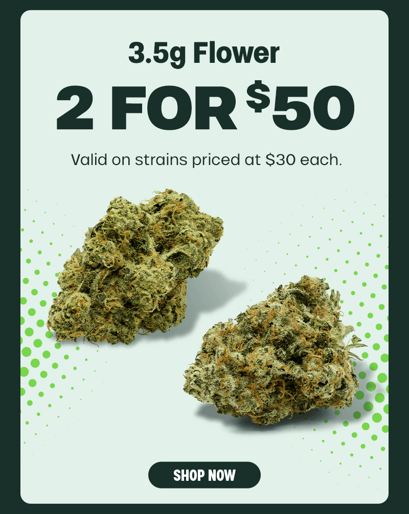 2 for $50 on 3.5g Flower - Cannabis deal image