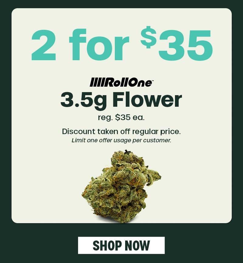 2 for $35 Flower Deal - Cannabis deal image