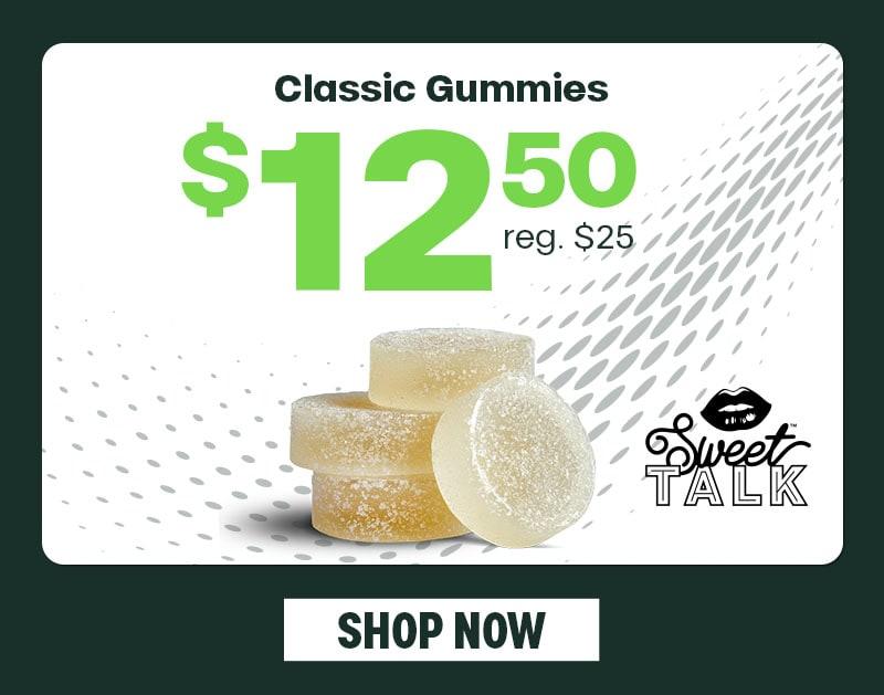 Classic Gummies $12.50 (Reg. $25)