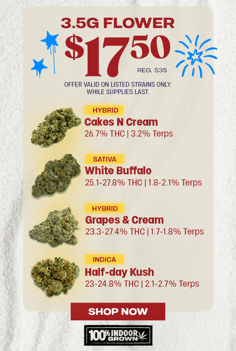 $17.50 3.5G Flower Deals