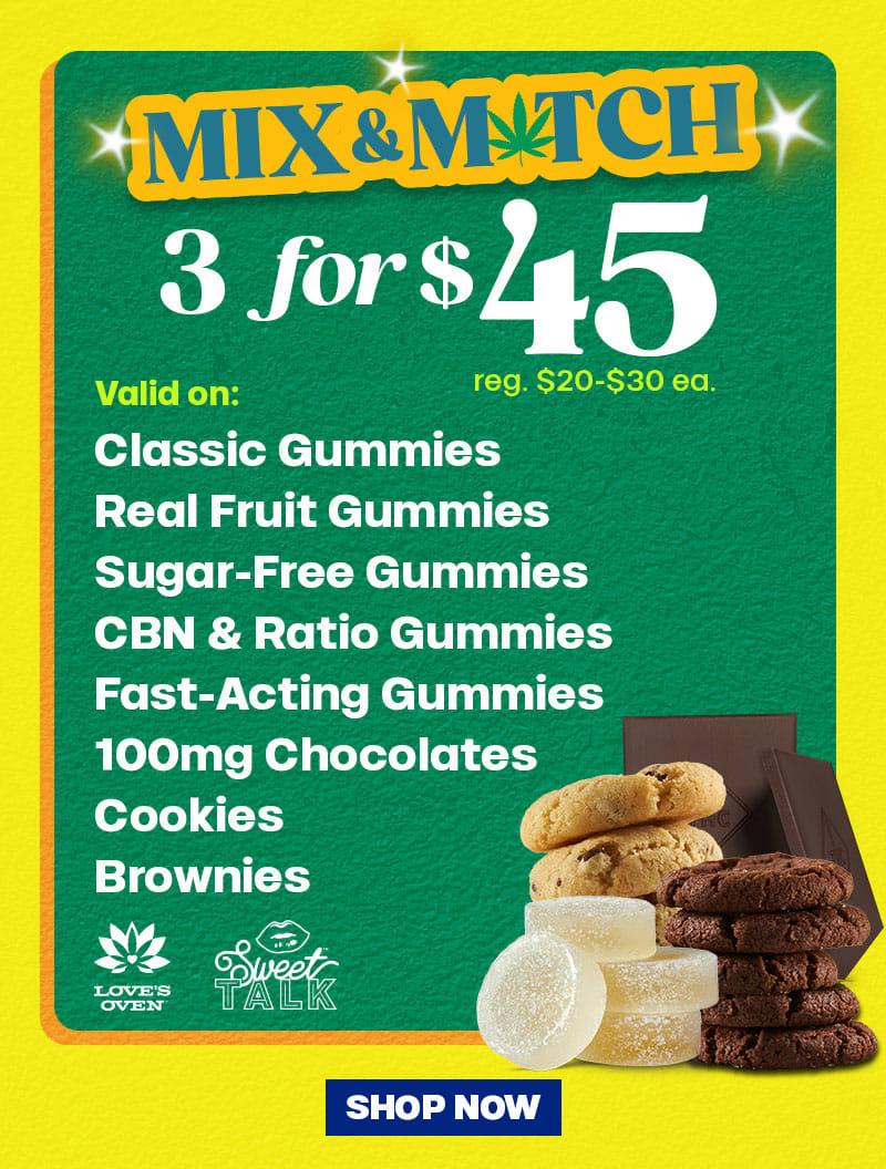 Mix & Match Edibles: 3 for $45