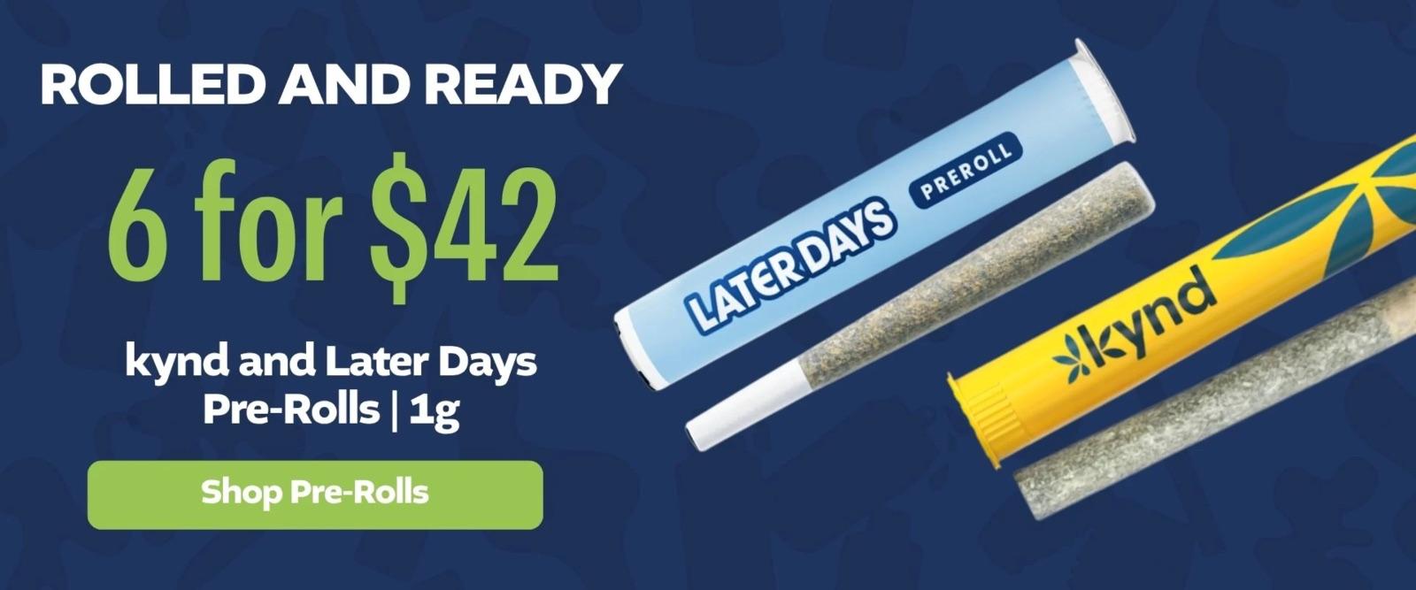 Pre-Roll Deals on Kynd and Later Days