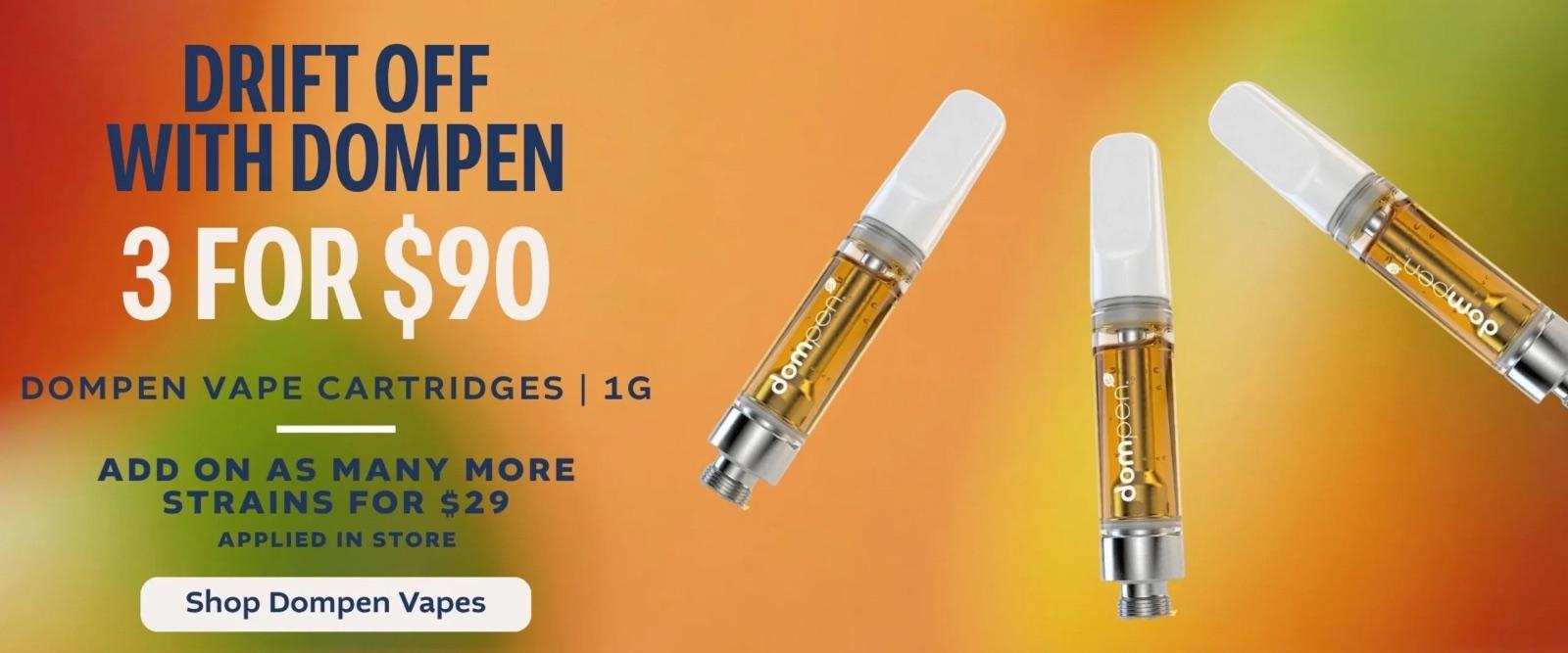 Dompen Vapes 3 for $90