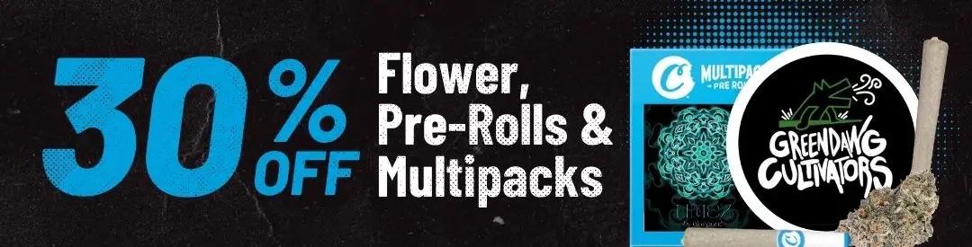 30% Off Flower, Pre-Rolls & Multipacks