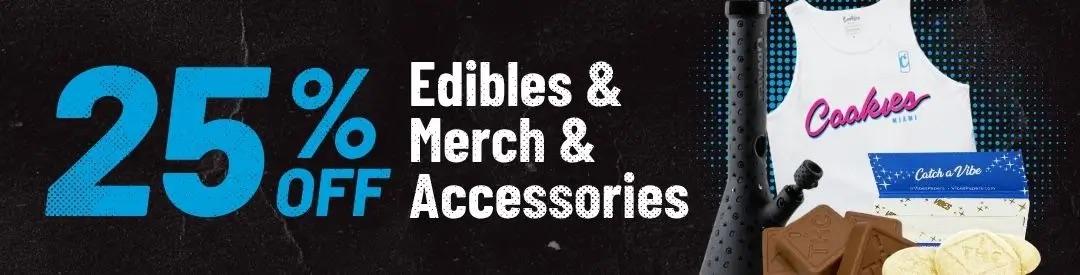 25% Off Edibles, Merch & Accessories