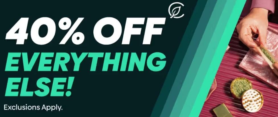 40% Off Everything Else! Exclusions Apply. - Cannabis deal image