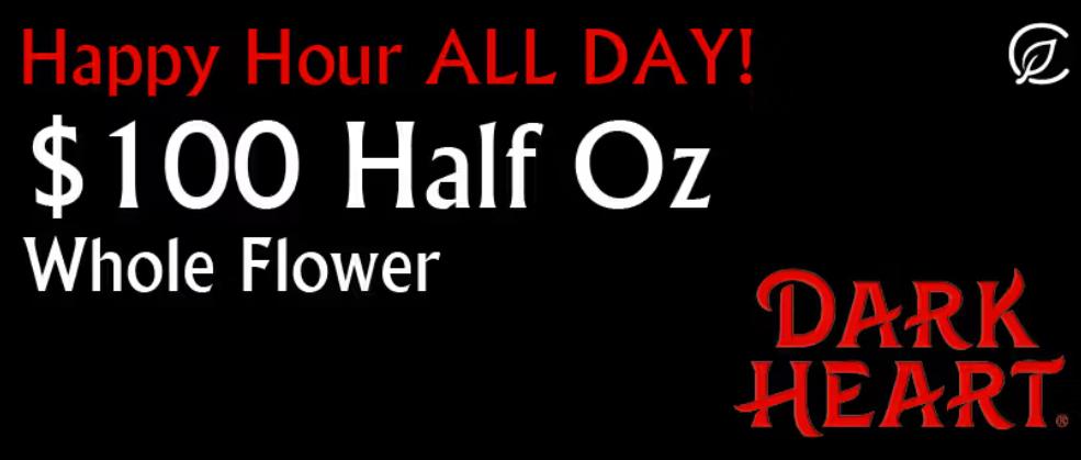 Happy Hour ALL DAY: $100 Half Oz