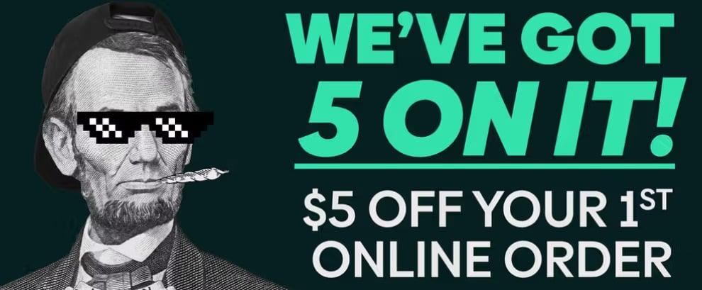 Get $5 Off Your First Online Order - Cannabis deal image