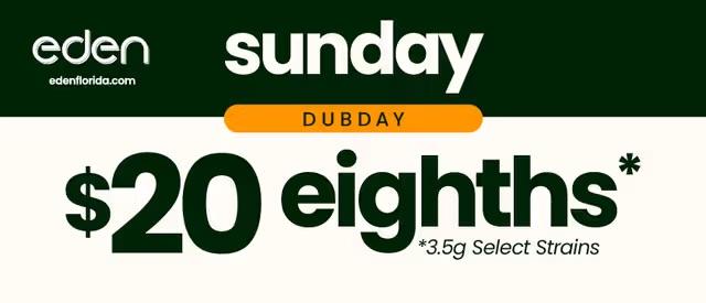 Sunday Dubday: $20 Eighths Special