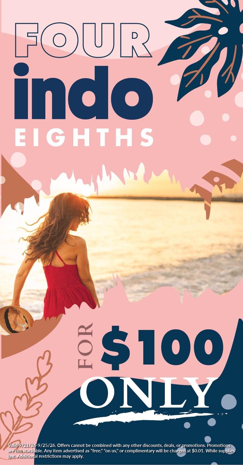 Four Indo Eighths For $100 - Cannabis deal image