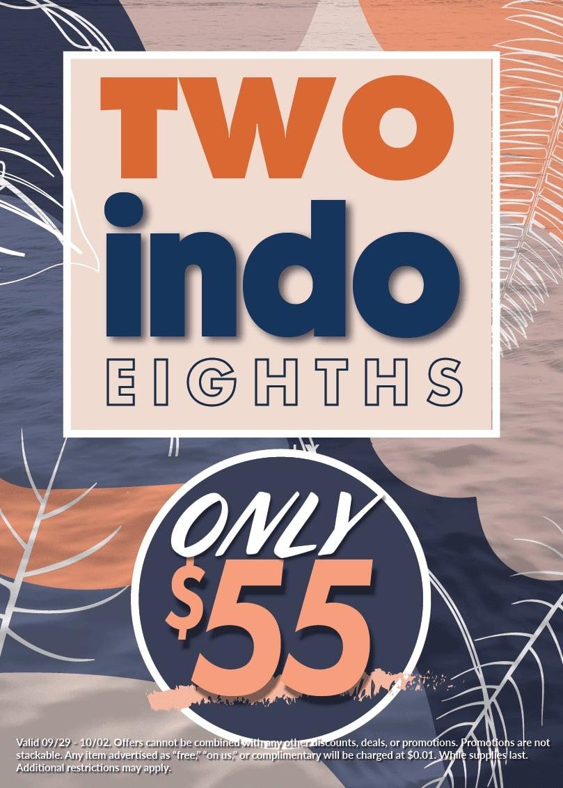 Two Eighths for $55 Deal