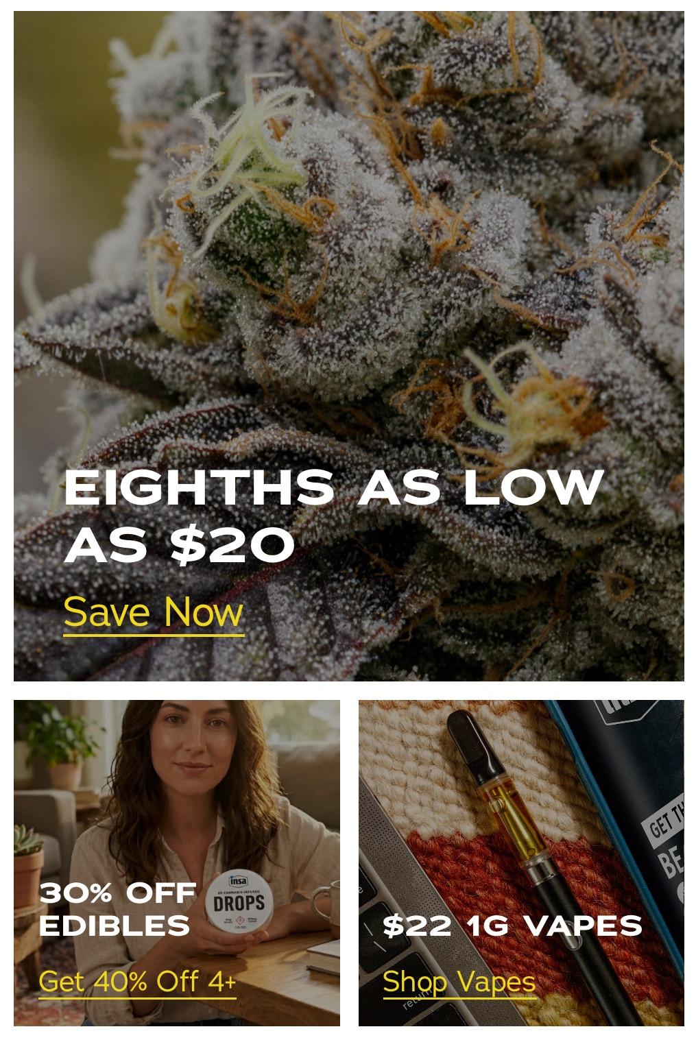Deals on Eighths, Edibles, and Vapes