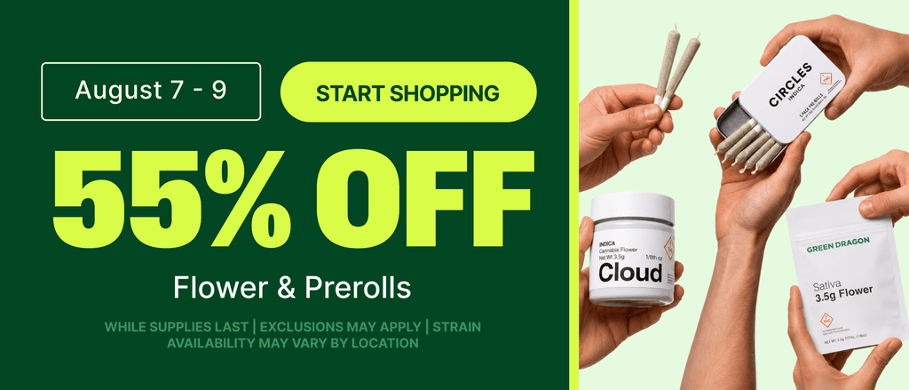 55% Off Flower & Prerolls August 7-9