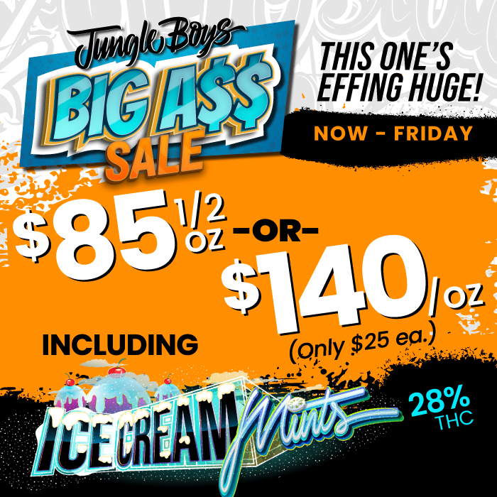 Big Ass Sale: $85 Half Oz & $140 Oz - Cannabis deal image