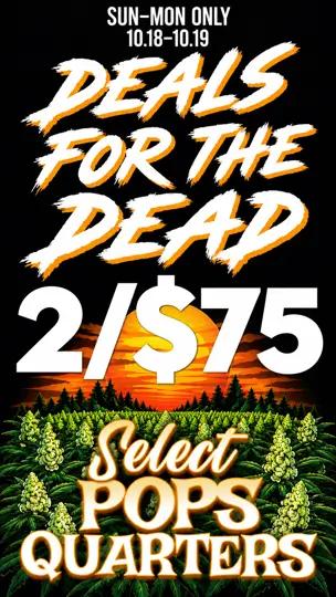 Deals for the Dead: 2 for $75 Quarters - Cannabis deal image