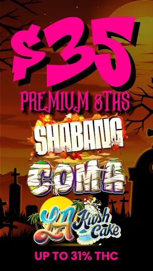 $35 Premium 8ths Shabang Coma - Cannabis deal image