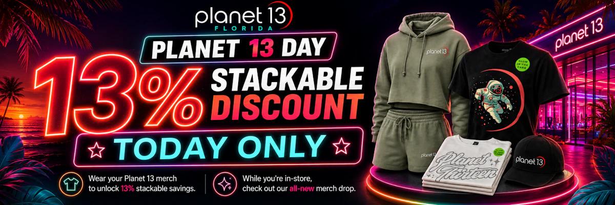 Planet 13 Day: 13% Stackable Discount Today! - Cannabis deal image