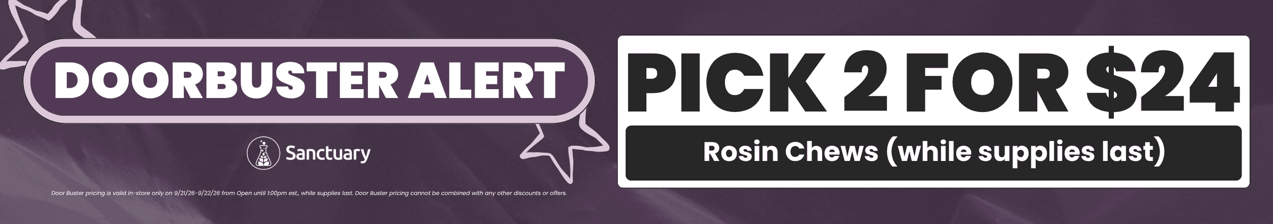 Pick 2 Rosin Chews for $24