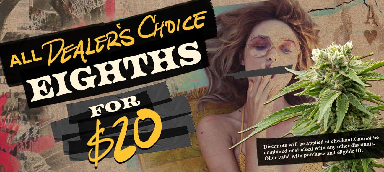 All Dealer's Choice Eighths for $20