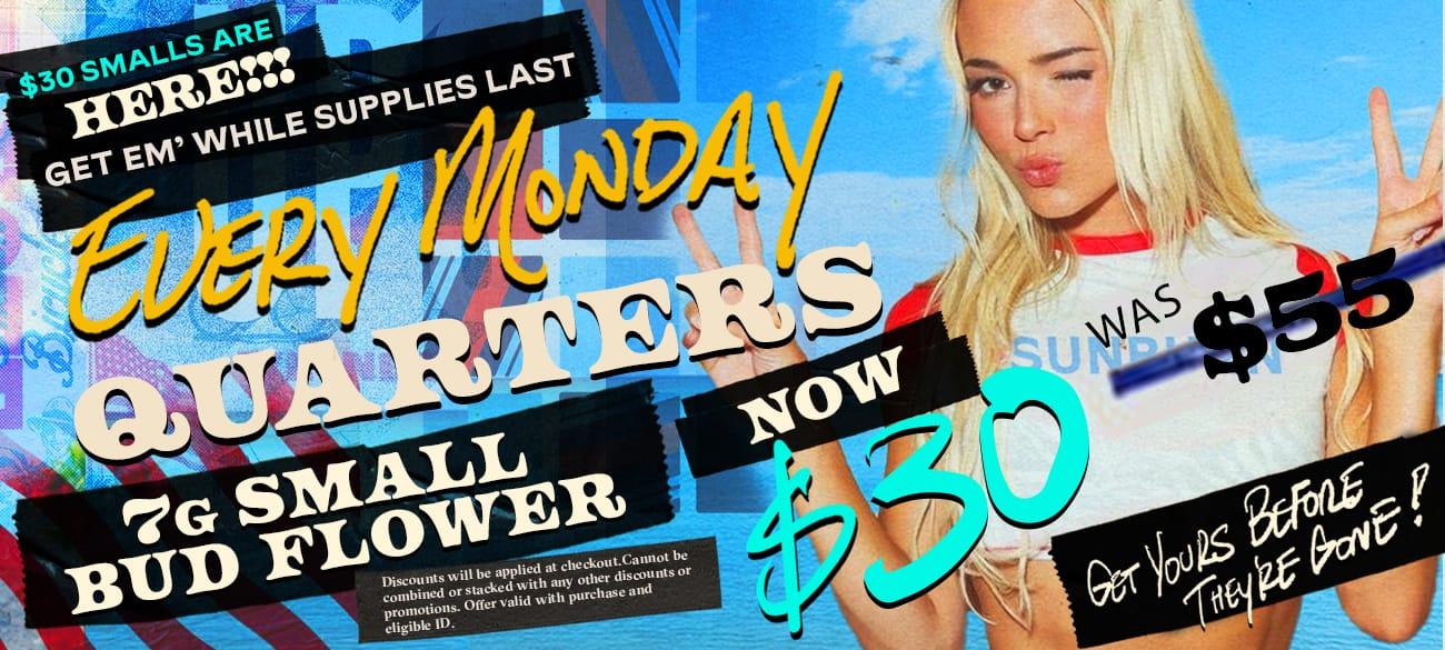 Monday Quarters & $30 Smalls Deals