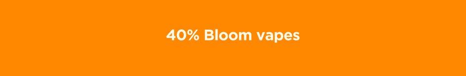 40% Off Bloom Vapes