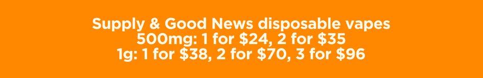 Supply & Good News Vape Deals - Cannabis deal image