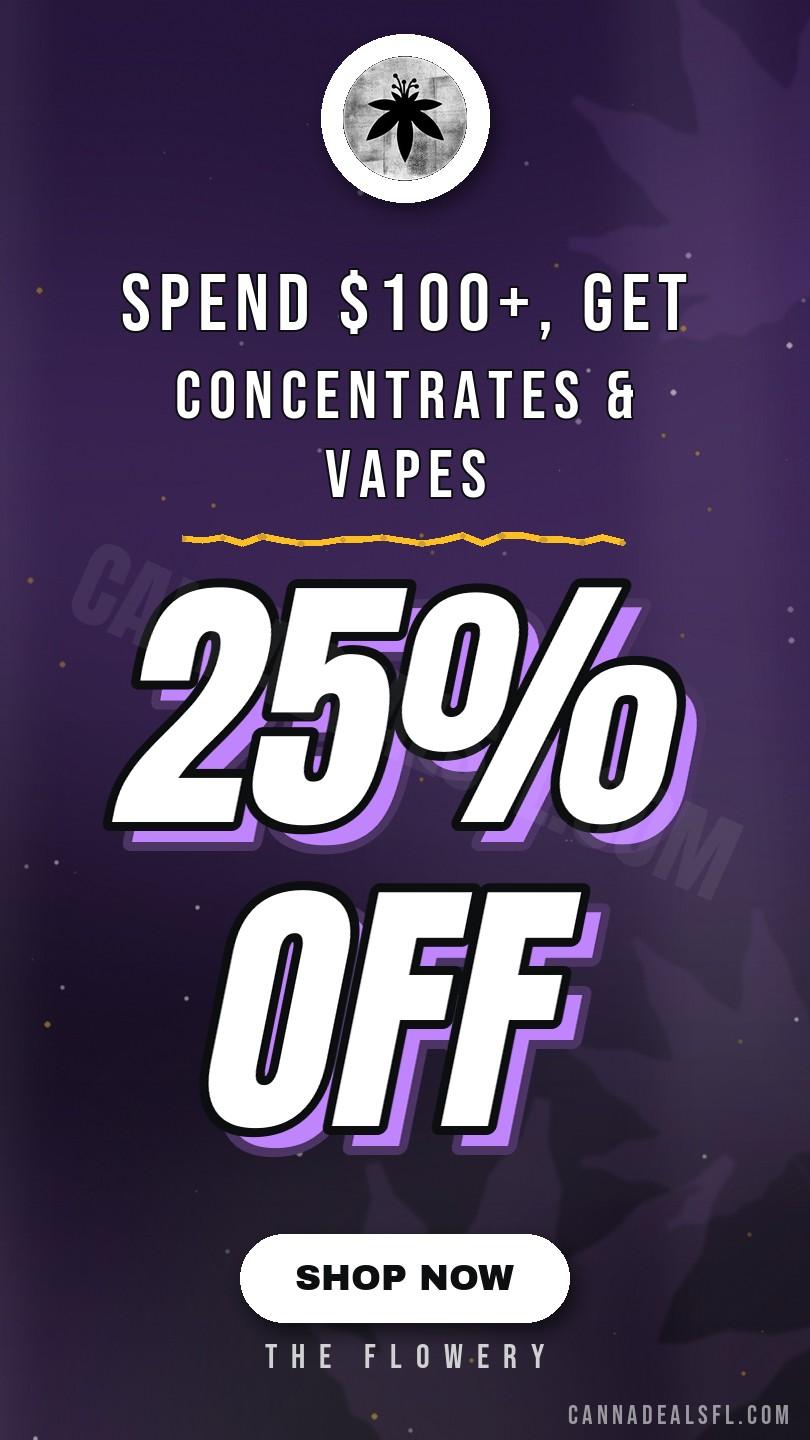 Spend $100+, Get 25% off Concentrates & Vapes