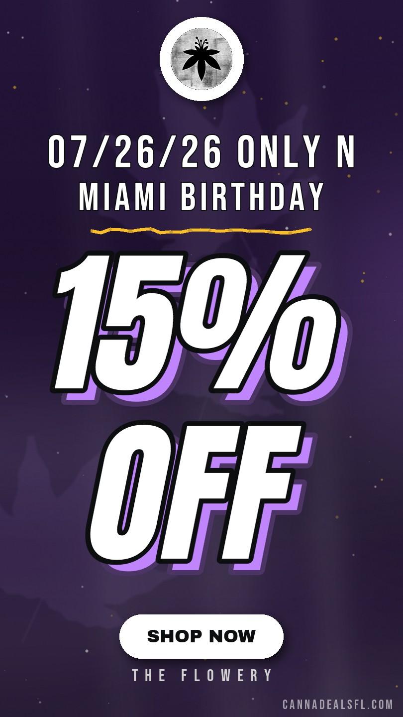 07/26/26 Only 15% off N Miami Birthday - Cannabis deal image