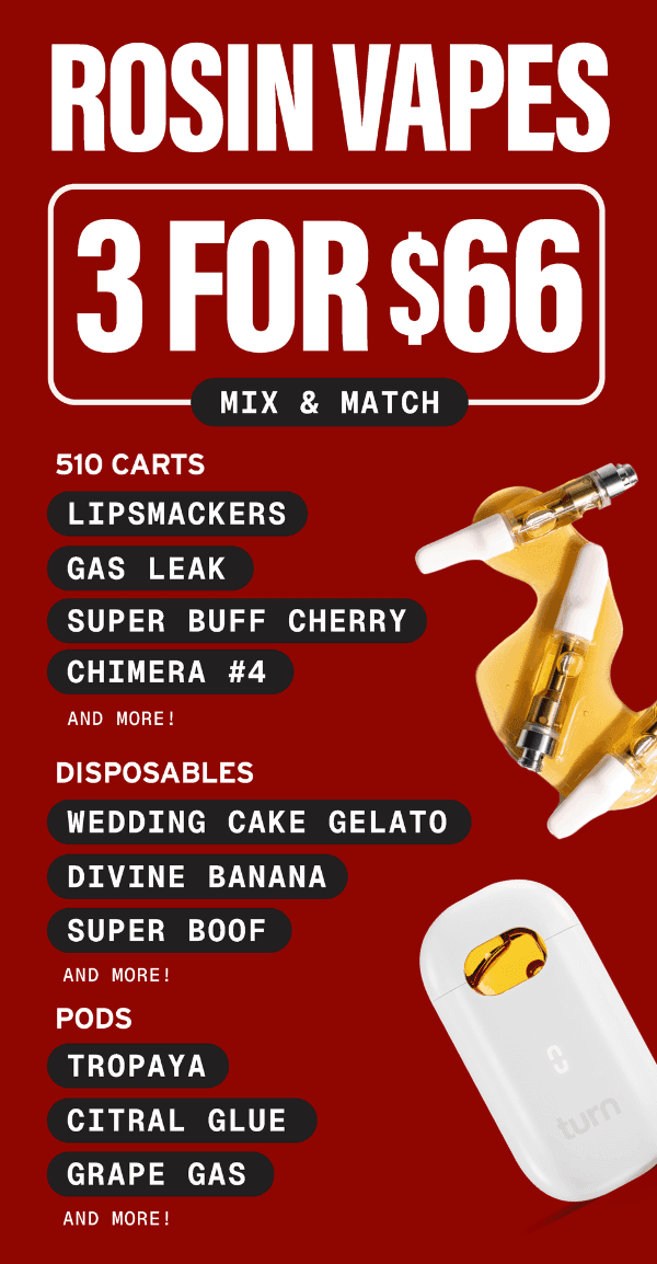 3 Rosin Vapes for $66 Mix & Match